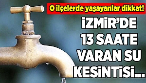İzmir'de su kesintisi