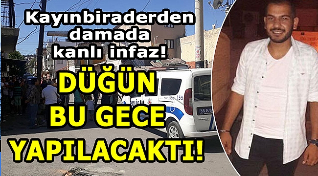 İzmir Konak'ta düğün öncesi damat cinayeti