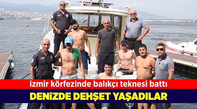 İzmir Körfezinde balıkçı teknesi battı