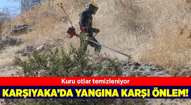 Karşıyaka Belediyesi’nden yangına karşı önlem!