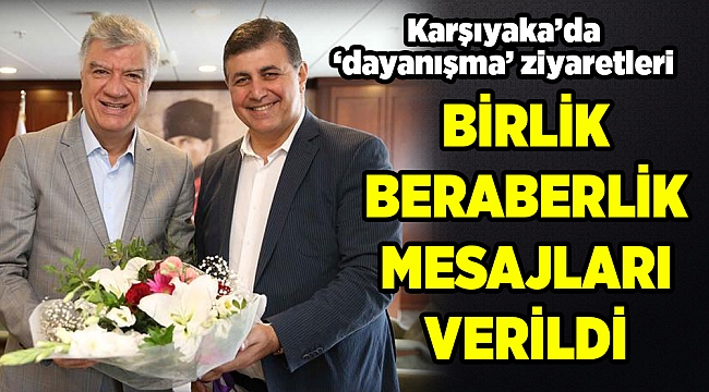 Karşıyaka’da ‘dayanışma’ ziyaretleri