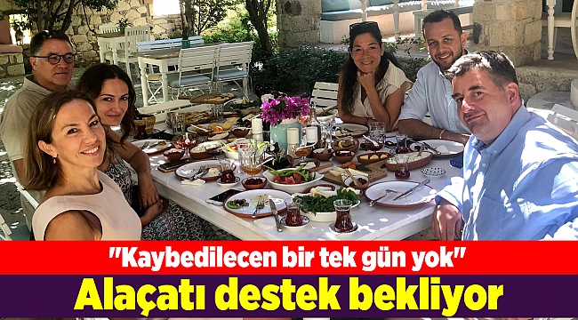 "Kaybedilecen bir tek gün yok"