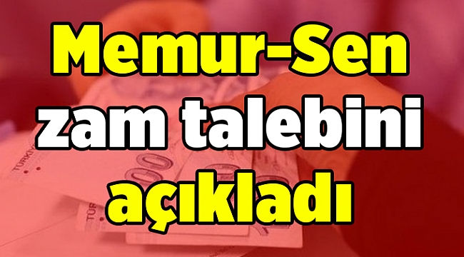 Memur-Sen Toplu Sözleşme için zam talebini açıkladı