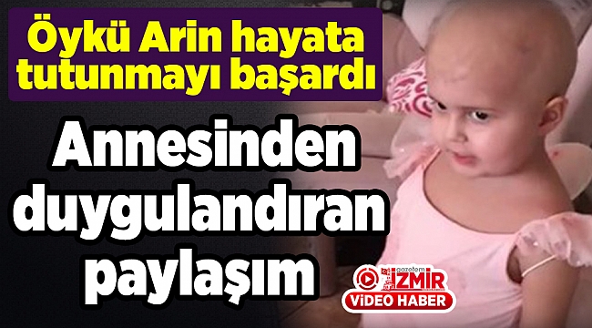 Öykü'nün annesinden duygulandıran paylaşım