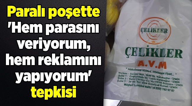 Paralı poşette 'Hem parasını veriyorum, hem reklamını yapıyorum' tepkisi