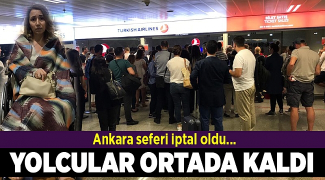 Sefer iptal oldu, İzmir’den Ankara’ya uçamadılar