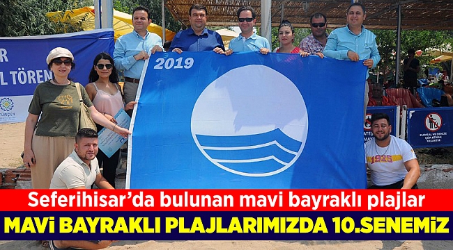 Seferihisar’da 8 halk plajı Mavi Bayrak aldı