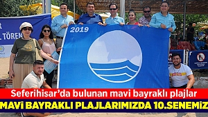 Seferihisar’da 8 halk plajı Mavi Bayrak aldı