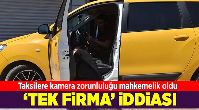 Taksicilere kamera zorunluluğunda kriz