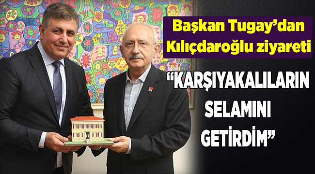 Tugay’dan Kılıçdaroğlu ziyareti