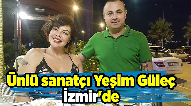Ünlü sanatçı Yeşim Güleç İzmir'de