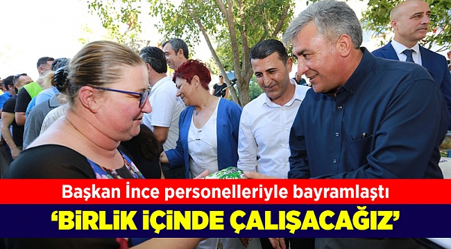 Başkan İnce personeliyle bayramlaştı