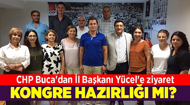 CHP Buca'dan İl Başkanı Yücel'e ziyaret