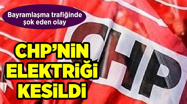 CHP Çiğli'nin elektriği kesildi