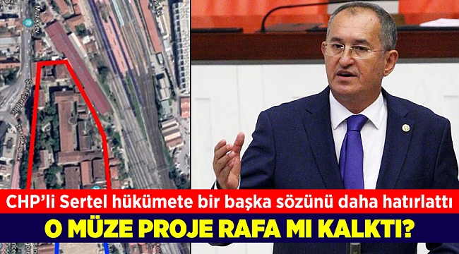 CHP’li Sertel hükümete bir başka sözünü daha hatırlattı