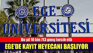 Ege Üniversitesi'nde kayıt heyecanı başlıyor