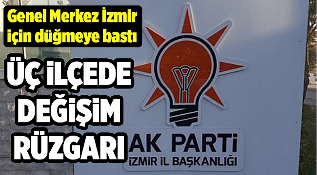 Genel Merkez İzmir için düğmeye bastı