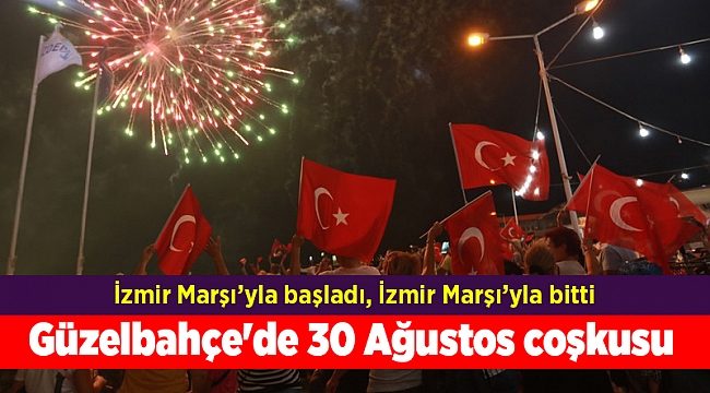 Güzelbahçe'de 30 Ağustos coşkusu
