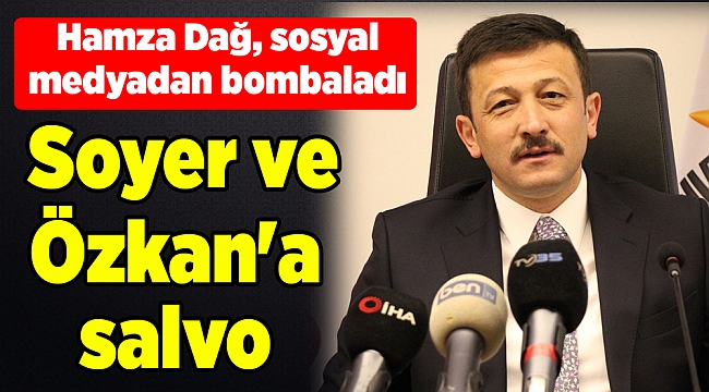 Hamza Dağ&#039;dan Soyer ve Tuncay Özkan&#039;a salvo