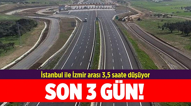 İstanbul ile İzmir arası 3,5 saate düşüyor