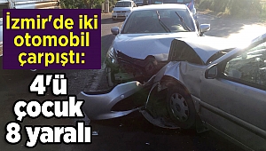 İzmir'de iki otomobil çarpıştı: 4'ü çocuk 8 yaralı