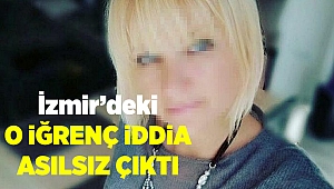 İzmir'de ki Ukraynalı Kadına Cinsel İstismar İddiası Asılsız Çıktı