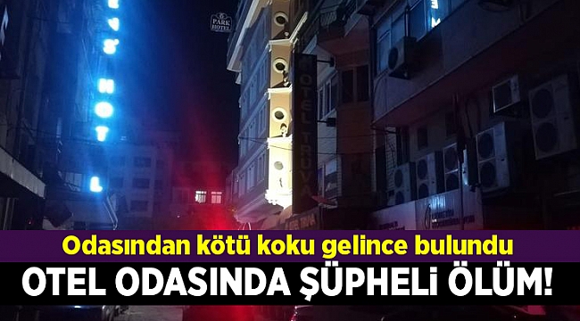 İzmir’de otel odasında şüpheli ölüm