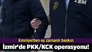 İzmir'de PKK/KCK operasyonu!