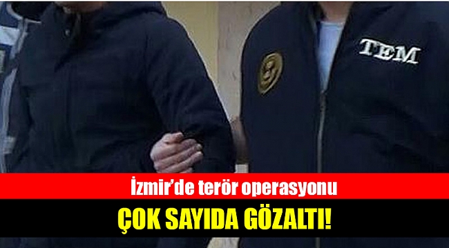 İzmir'de terör operasyonu: 13 gözaltı