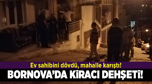 İzmir’de yabancı uyruklu kiracı ile ev sahibi arasında kavga