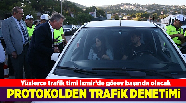 İzmir&#039;deki protokol üyeleri trafik denetimine katıldı