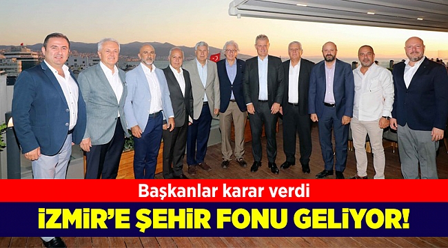İzmir'e şehir fonu geliyor