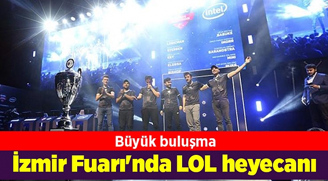 İzmir Fuarı'nda LOL heyecanı