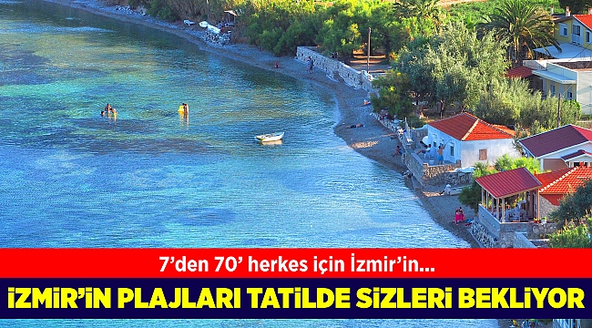 İzmir'in plajları tatil için sizleri bekliyor