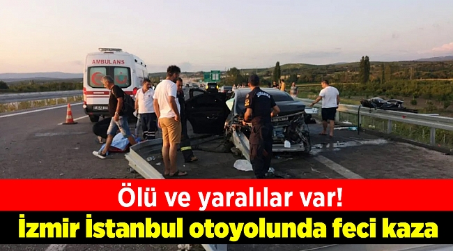 İzmir İstanbul otoyolunda feci kaza