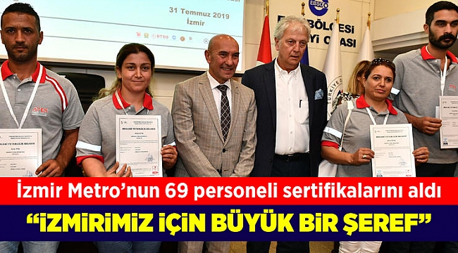 İzmir Metro'nun 69 personeli sertifikalarını aldı