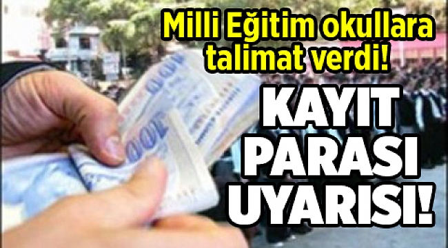 İzmir Milli Eğitim Müdürü&#039;nden kayıt parası uyarısı geldi...