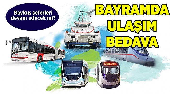 İzmirliler bayramda toplu ulaşımdan ücretsiz yararlanacak