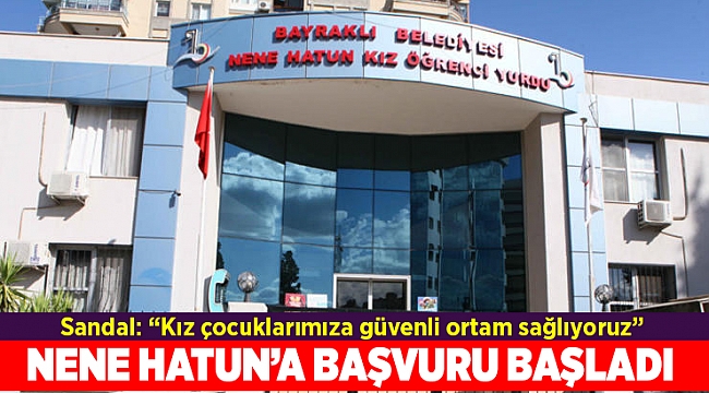 Nene Hatun Kız Öğrenci Yurdu&#039;nda başvurular başladı