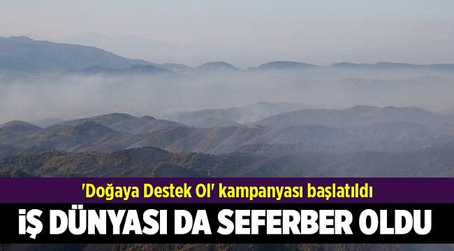 Oda, borsa  ve birliklerden &#039;Doğaya Destek Ol&#039; kampanyası