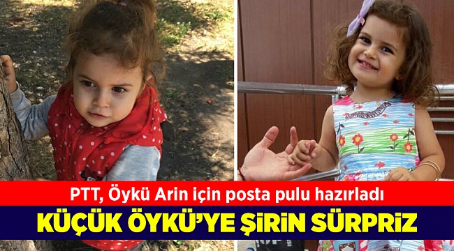 PTT’den Öykü Arin’e sürpriz
