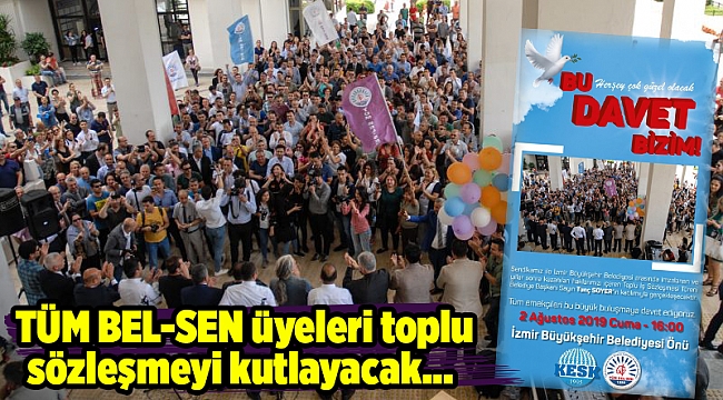 TÜM BEL-SEN üyeleri toplu sözleşmeyi kutlayacak…