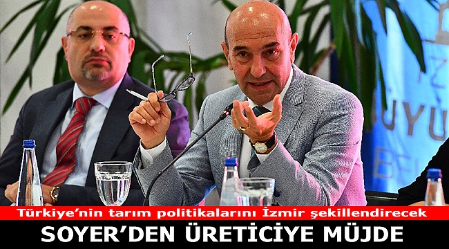 Türkiye'nin tarım politikalarını İzmir şekillendirecek