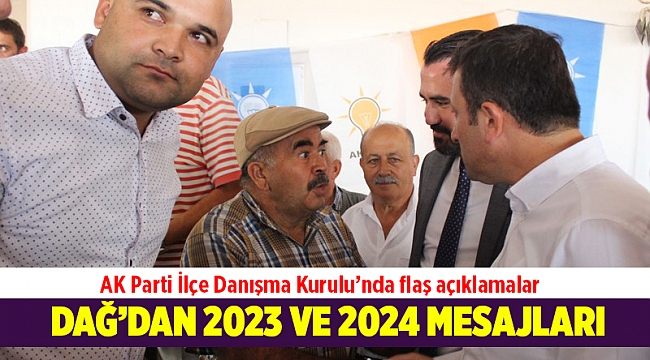 AK Partili Dağ: AK Parti 2023 ve 2024 seçimlerinde de başarılı olacaktır