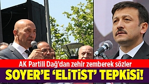 AK Partili Dağ’dan Soyer’e ‘elitist’ tepkisi