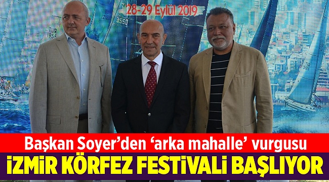 Başkan Soyer’den ‘arka mahalle’ vurgusu