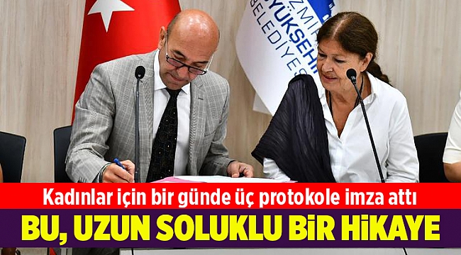 Başkan Soyer, kadınlar için bir günde üç protokole imza attı