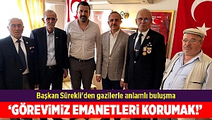 Başkan Sürekli'den gazilerle anlamlı buluşma