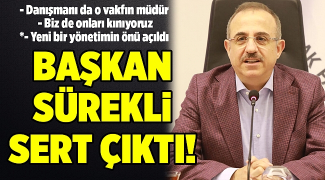 Başkan Sürekli sert çıktı!