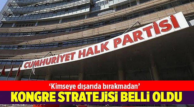 CHP'de il kongreleri stratejisi belli oldu!